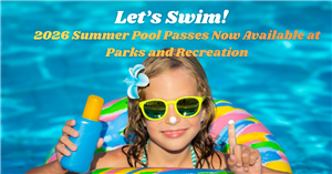 Pool Passes now on sale at Parks and Recreation